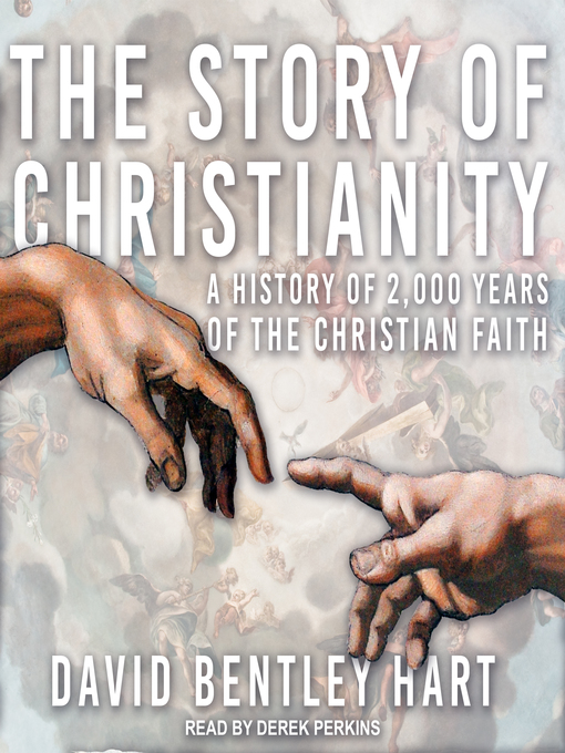 Title details for The Story of Christianity by David Bentley Hart - Available
